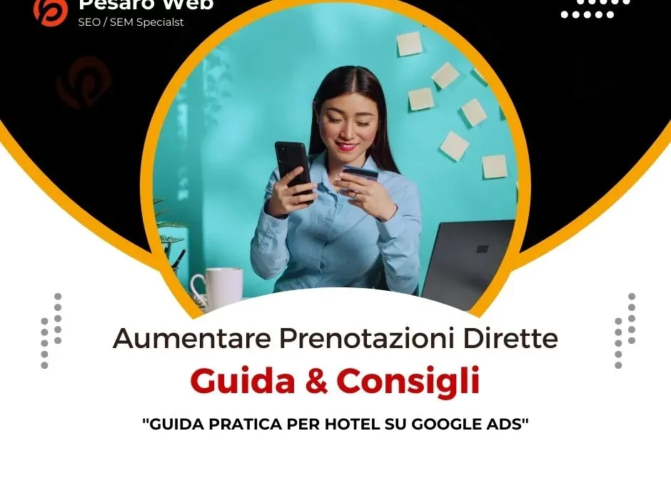 Come aumentare le prenotazioni dirette di un hotel con Google Ads