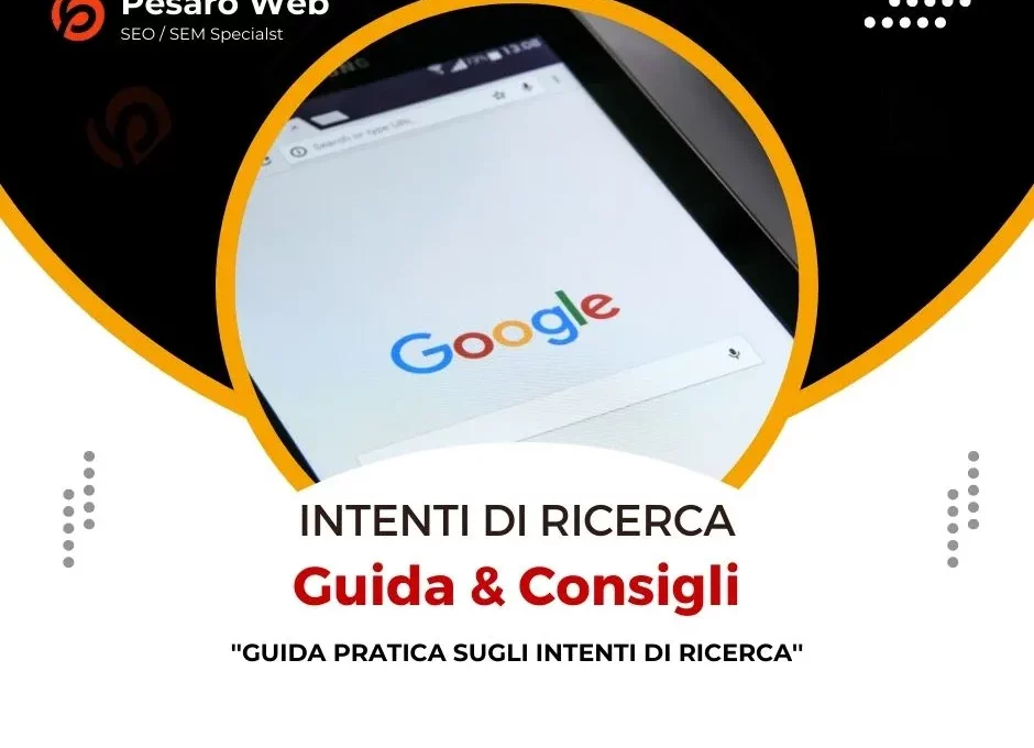 Cosa sono gli Intenti di Ricerca: Guida Completa per Comprenderli e Sfruttarli al Meglio