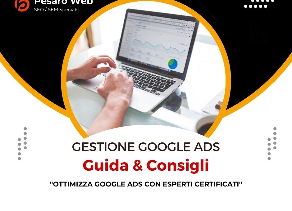 L’Importanza di una Gestione Professionale delle Campagne Google Ads